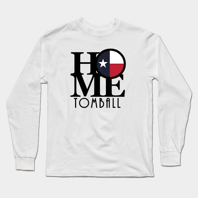 HOME Tomball Texas Long Sleeve T-Shirt by HometownTexas